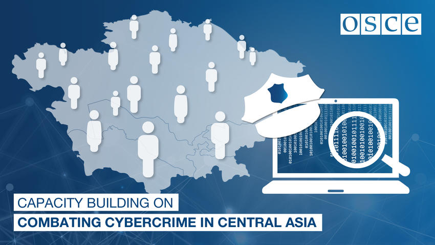 Capacity Building on Combating Cybercrime in Central Asia | OSCE