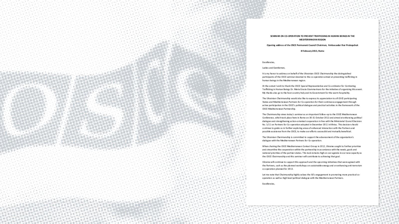 Opening address by Ambassador Ihor Prokopchuk, Chairman of the OSCE Permanent Council Chairman Opening address by Ambassador Ihor Prokopchuk, Chairman of the OSCE Permanent Council Chairman