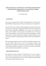 Note on the Legal and Political Circumstances Related to the Detention and Release in 2017 of Several Turkish Journalists in Spain Note on the Legal and Political Circumstances Related to the Detention and Release in 2017 of Several Turkish Journalists in Spain