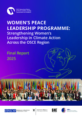 Women's Peace Leadership Programme: Strengthening Women's Leadership in Climate Action Across the OSCE Region Women's Peace Leadership Programme: Strengthening Women's Leadership in Climate Action Across the OSCE Region