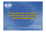 Day 1 - MANPADS: Presentation by the International Civil Aviation Organization: Threat posed to civil aviation by MANPADS